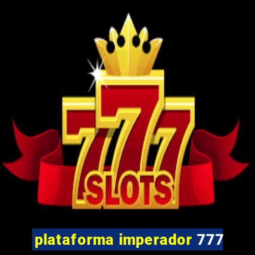 plataforma imperador 777