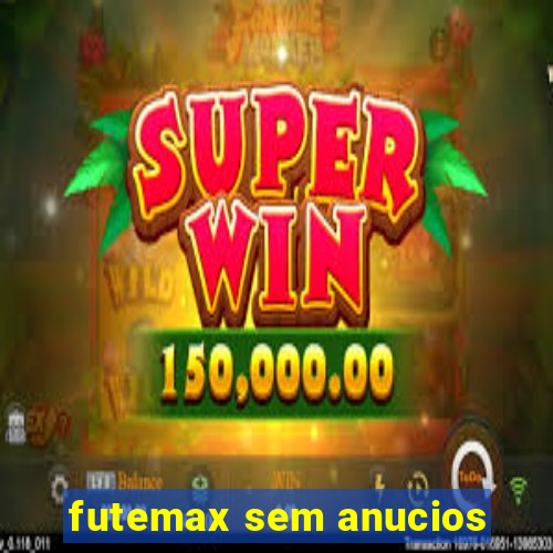 futemax sem anucios