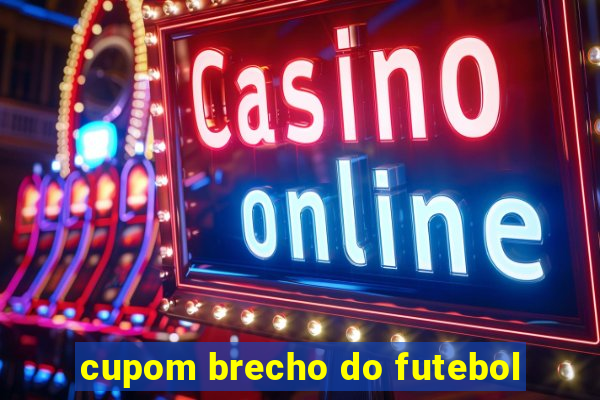 cupom brecho do futebol