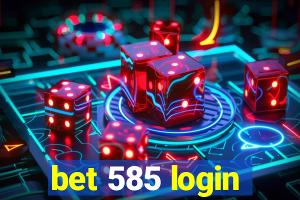 bet 585 login