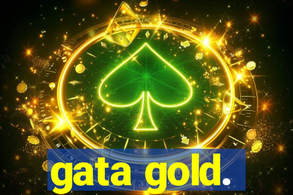 gata gold.