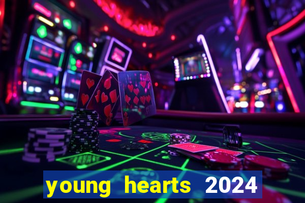 young hearts 2024 assistir online dublado