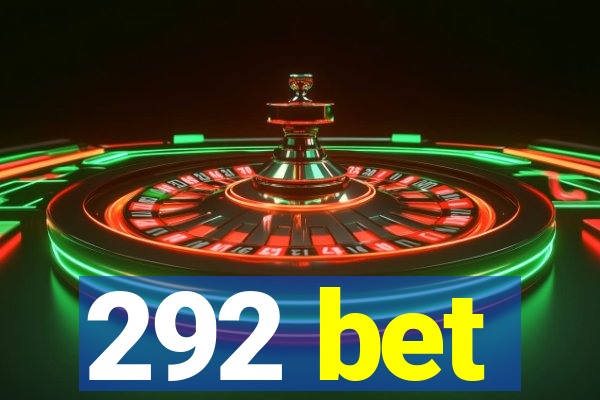 292 bet