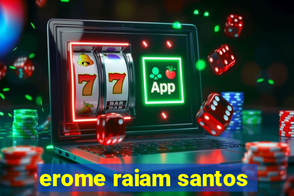 erome raiam santos