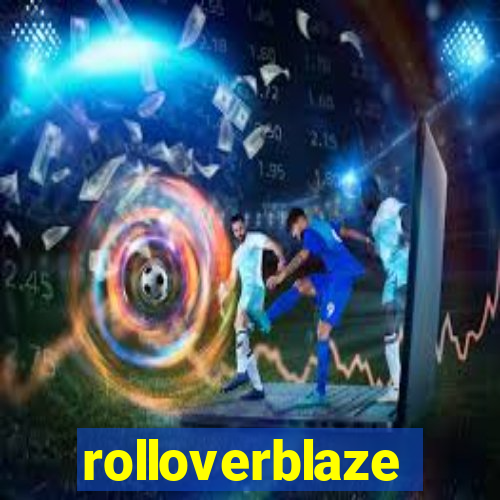 rolloverblaze