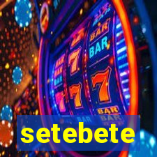 setebete