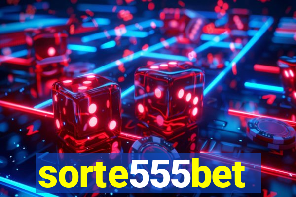 sorte555bet