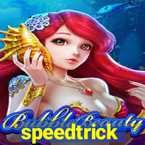 speedtrick