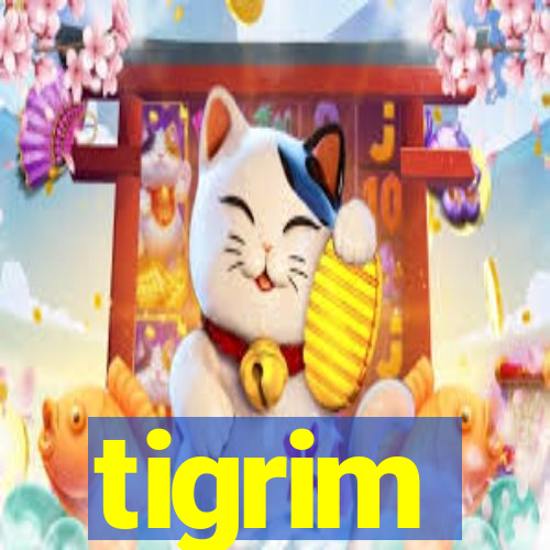 tigrim