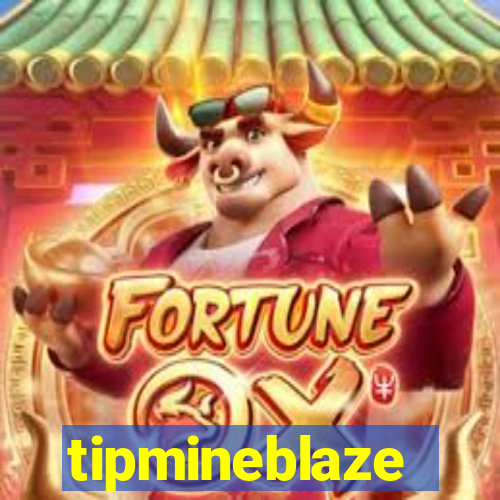 tipmineblaze