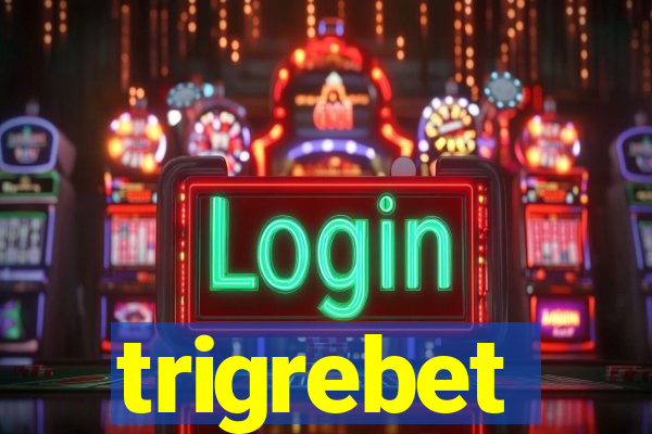 trigrebet