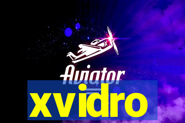 xvidro